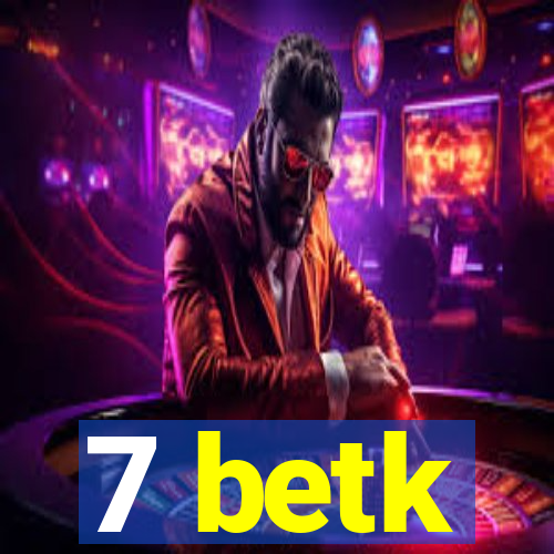 7 betk